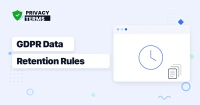GDPR Data Retention: How Long Can You Keep User Data?